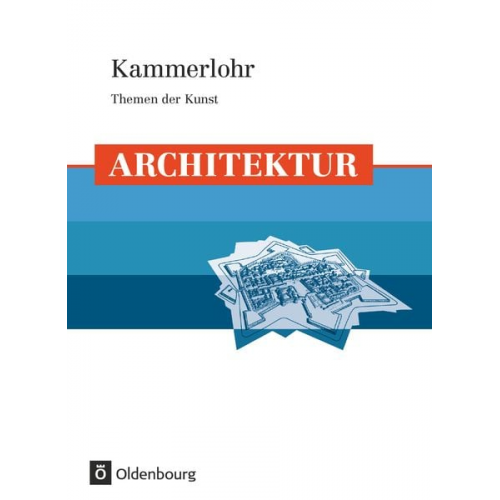 Otto Kammerlohr Walter Etschmann Robert Hahne - Kammerlohr - Themen der Kunst. Architektur