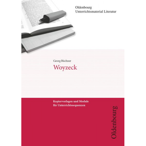 Georg Büchner Hanna Brocks-Steidl Hans Lösener - Oldenbourg Unterrichtsmaterial Literatur - Kopiervorlagen und Module für Unterrichtssequenzen