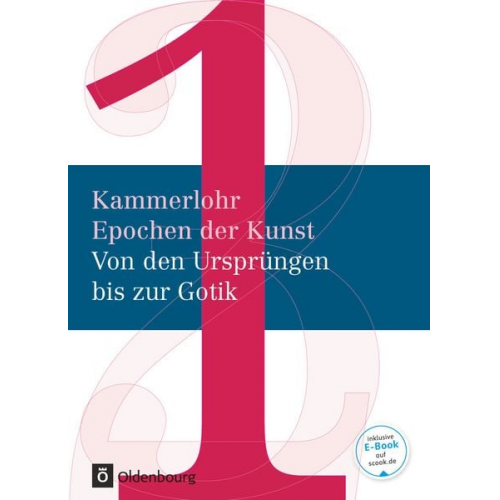 Robert Hahne Gerlinde Rachow Andrea Schaller Susanna Partsch E. Wünsche-Werdehausen - Kammerlohr - Epochen der Kunst Band 1 - Von den Ursprüngen bis zur Gotik. Schülerbuch