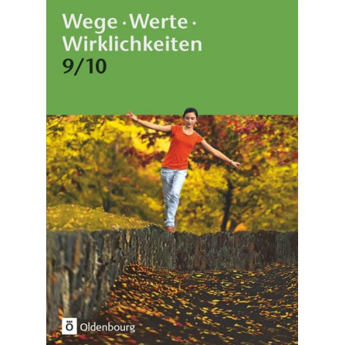 Anke Thyen Thorsten Schimschal Christiane Sasse Anja Kemmerzell Till Warmbold - Wege. Werte. Wirklichkeiten. Jahrgangsstufe 9/10. Schülerbuch