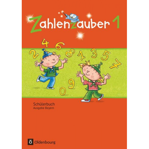 Beatrix Pütz Carola Schraml Angela Bezold Carina Hölz Karl-Wilhelm Schweden - Zahlenzauber 1 Ausgabe Bayern. Schülerbuch Bayern