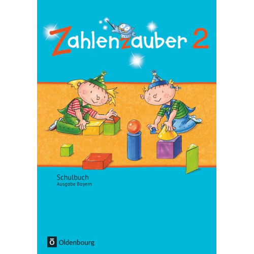 Carola Schraml Angela Bezold Carina Hölz Petra Ihn-Huber Hedwig Gasteiger - Zahlenzauber 2 Ausgabe S Schülerbuch Bayern