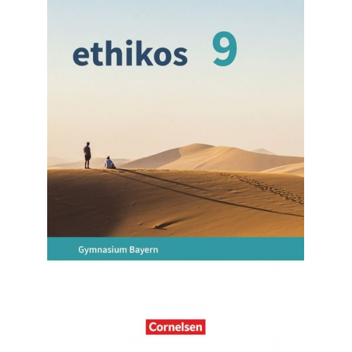 Ethikos - Arbeitsbuch für den Ethikunterricht - Gymnasium Bayern - 9. Jahrgangsstufe