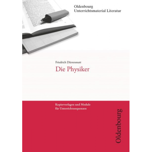 Friedrich Dürrenmatt Hanna Brocks-Steidl - Friedrich Dürrenmatt, Die Physiker (Unterrichtsmaterial Literatur)