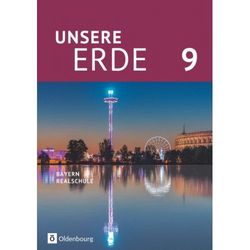 Ellen Rudyk Martina Flath Ursula Zitzelsberger Milena Breibisch Katharina Reisle - Unsere Erde (Oldenbourg) - RS BY 2017 9/SB