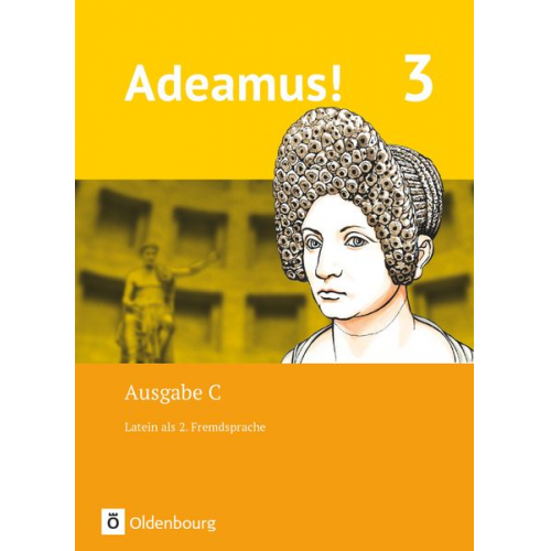 Sabine Seelentag Volker Berchtold Melanie Schölzel Kerstin Vormwald Veronika Hereth - Adeamus! - Ausgabe C Band 3 - Latein als 2. Fremdsprache