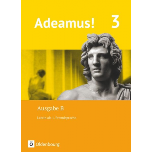 Sabine Seelentag Volker Berchtold Melanie Schölzel Elisabeth Strobl Jens Holzhausen - Adeamus! - Ausgabe B Band 3 - Texte, Übungen, Begleitgrammatik