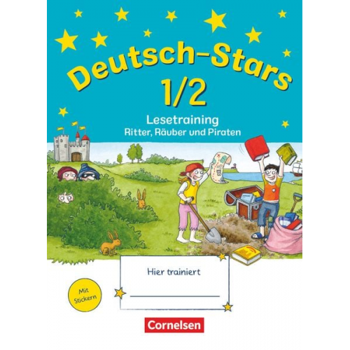 Ursula Kuester Annette Webersberger Cornelia Scholtes - Deutsch-Stars 1./2. Schuljahr. Lesetraining Ritter, Räuber und Piraten