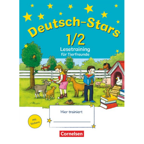 Ursula Kuester Annette Webersberger Cornelia Scholtes - Deutsch-Stars 1./2. Schuljahr. Lesetraining für Tierfreunde