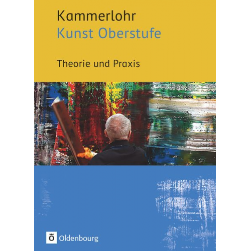 Robert Hahne Gerlinde Rachow Sigrid Klima Andrea Schaller Claudia Spanhel - Kammerlohr - Kunst Oberstufe. Theorie und Praxis