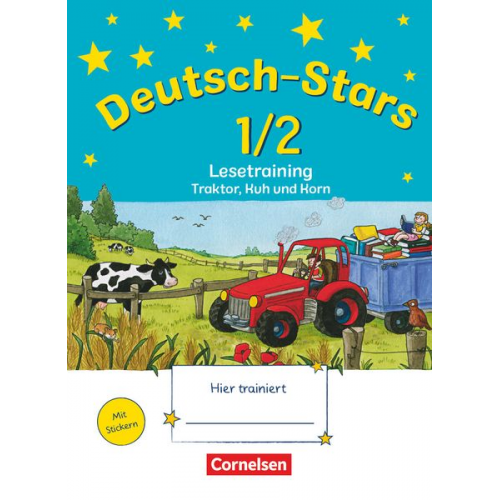 Ursula Kuester Annette Webersberger Cornelia Scholtes - Deutsch-Stars. 1./2. Schuljahr. Lesetraining Traktor, Kuh und Korn