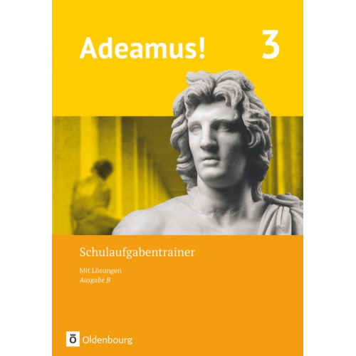 Adeamus! - Ausgabe B - Latein als 1. Fremdsprache - Band 3. Schulaufgabentrainer mit Lösungsbeileger