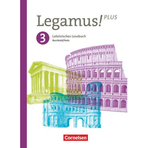 Volker Berchtold Michael Hotz Sven Lorenz Robert Christian Reisacher Cordula Safferling - Legamus! - Lateinisches Lesebuch - Ausgabe Bayern 2021 - Band 3: 11. Jahrgangsstufe