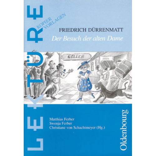 Friedrich Dürrenmatt Swenja Ferber Matthias Ferber - Friedrich Dürrenmatt: Der Besuch der alten Dame