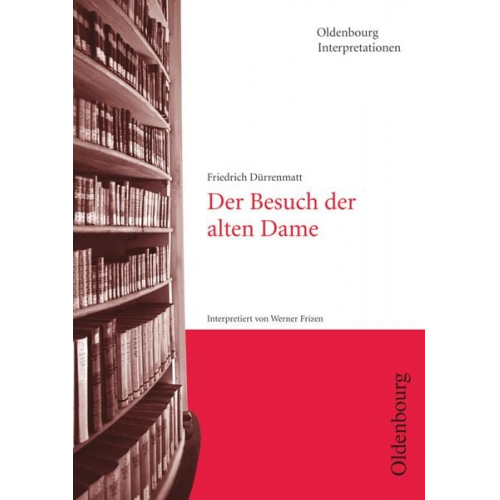 Friedrich Dürrenmatt Werner Frizen - Der Besuch der alten Dame. Interpretationen