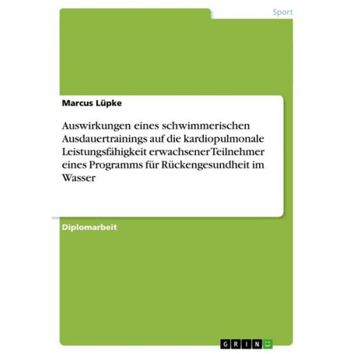 Marcus Lüpke - Auswirkungen eines schwimmerischen Ausdauertrainings auf die kardiopulmonale Leistungsfähigkeit erwachsener Teilnehmer e