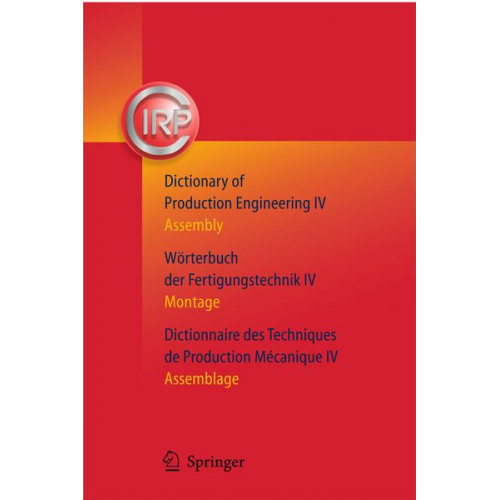 Dictionary of Production Engineering/Wörterbuch der Fertigungstechnik/Dictionnaire des Techniques de Production Mechanique Vol IV