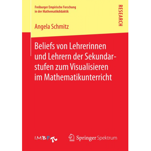Angela Schmitz - Beliefs von Lehrerinnen und Lehrern der Sekundarstufen zum Visualisieren im Mathematikunterricht