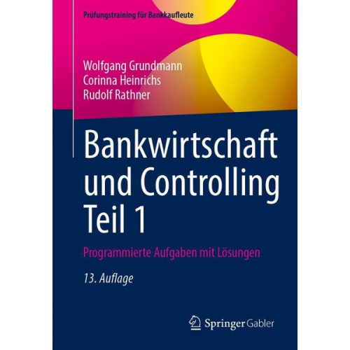 Wolfgang Grundmann Corinna Heinrichs Rudolf Rathner - Grundmann, W: Bankwirtschaft und Controlling Teil 1