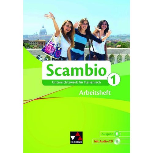 Claudia Assunta Braidi Michaela Banzhaf Antonio Bentivoglio Stephanie Nonn Martin Stenzenberger - Scambio B 1 Arbeitsheft