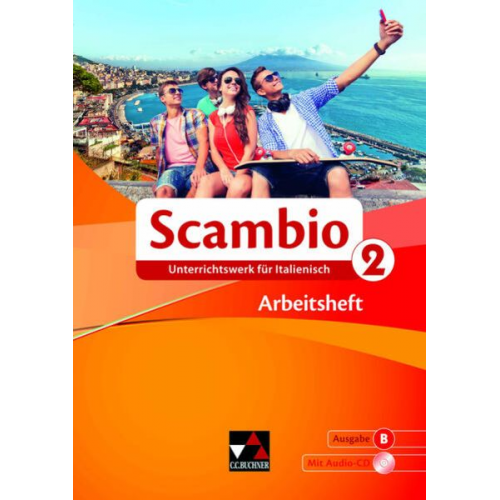 Anne-Rose Fischer Antonio Bentivoglio Michaela Banzhaf Paola Bernabei Verena Bernhofer - Scambio B 2 Arbeitsheft