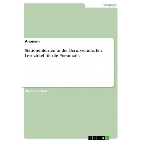 Stationenlernen in der Berufsschule. Ein Lernzirkel für die Pneumatik