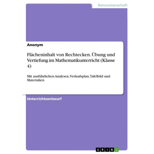 Flächeninhalt von Rechtecken. Übung und Vertiefung im Mathematikunterricht (Klasse 4)