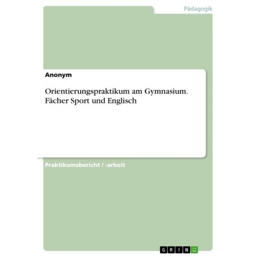 Orientierungspraktikum am Gymnasium. Fächer Sport und Englisch