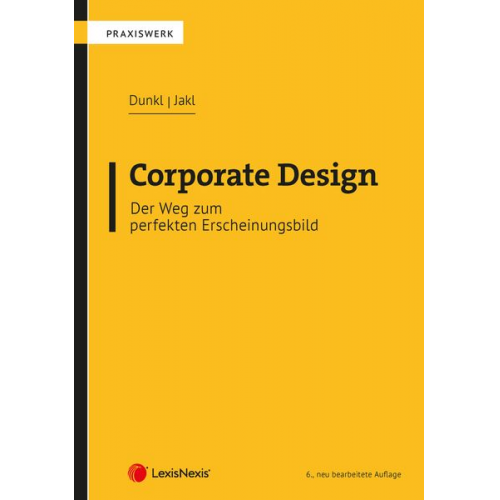 Martin Dunkl Sebastian Jakl - Corporate Design – Der Weg zum perfekten Erscheinungsbild