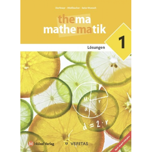 Anita Dorfmayr August Mistlbacher Katharina Sator-Wunsch - Thema Mathematik. Unterstufe - Übungen 5 - Lösungsheft