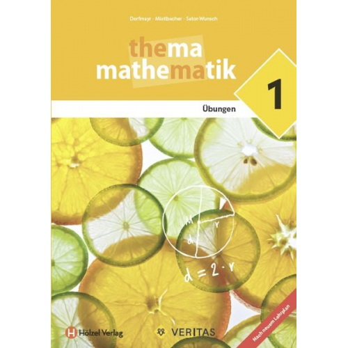 Anita Dorfmayr August Mistlbacher Katharina Sator-Wunsch - Thema Mathematik. Unterstufe - Übungen 5