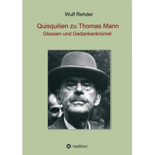 Wulf Rehder - Quisquilien zu Thomas Mann