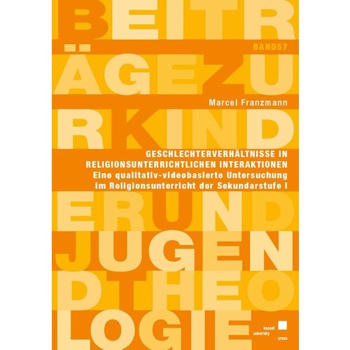 Marcel Franzmann - Geschlechterverhältnisse in religionsunterrichtlichen Interaktionen