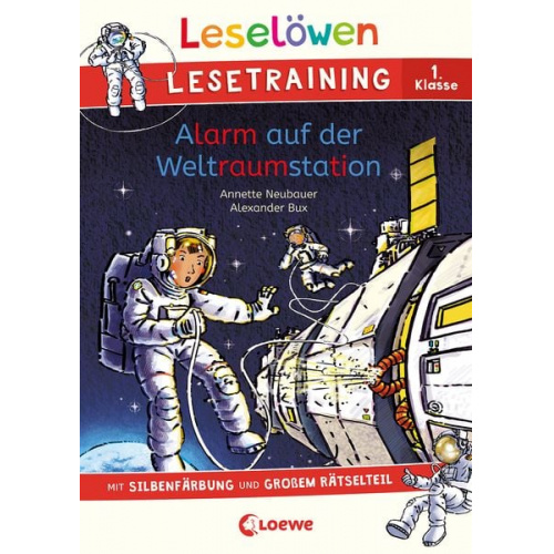 Annette Neubauer - Leselöwen Lesetraining 1. Klasse - Alarm auf der Weltraumstation