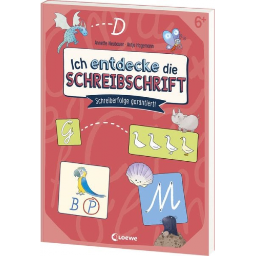 Annette Neubauer - Ich entdecke die Schreibschrift - Schreiberfolge garantiert!