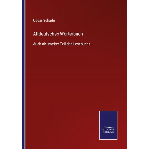 Oscar Schade - Altdeutsches Wörterbuch