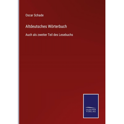 Oscar Schade - Altdeutsches Wörterbuch