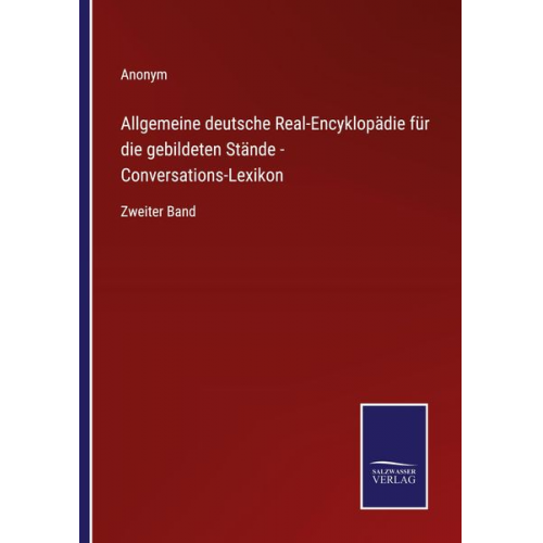 Allgemeine deutsche Real-Encyklopädie für die gebildeten Stände - Conversations-Lexikon