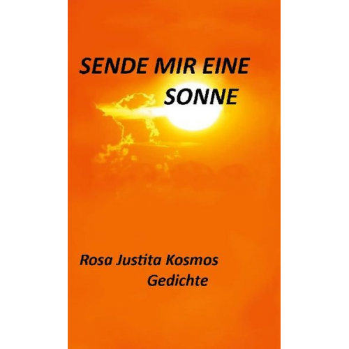 Rosa Justitia Kosmos - Sende mir eine Sonne