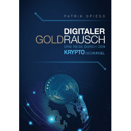 Patrik Spiess - Digitaler Goldrausch