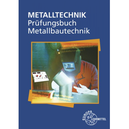 Eckhard Ignatowitz Alfred Weingartner Hans-Joachim Pahl Frank Köhler - Prüfungsbuch Metallbautechnik