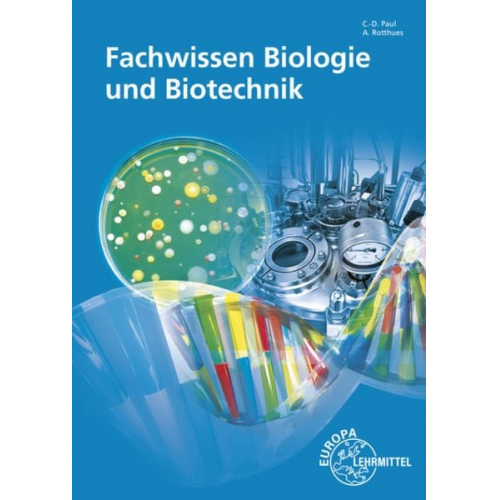 Alexander Rotthues Claus-Dieter Paul Eva Kaufmann - Fachwissen Biologie und Biotechnik