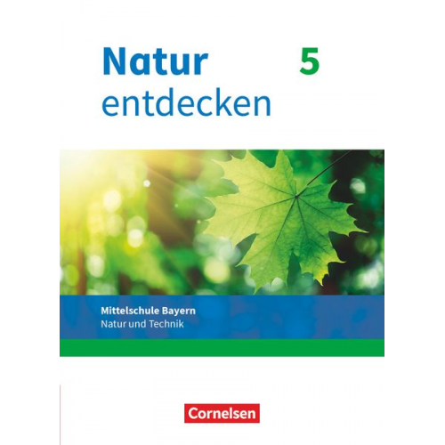 Kathrin Schön Franz Kraft Bernhard Schnupp Eva Schropp Jürgen Wolff - Natur entdecken 5. Jahrgangsstufe - Mittelschule Bayern - Schülerbuch