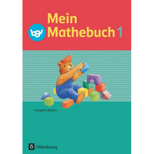 Ursula Kuester Angela Ziegler-Heitbrock Johanna Schmidt-Büttner - Mein Mathebuch 1. Jahrgangsstufe. Schülerbuch. Ausgabe B. Bayern
