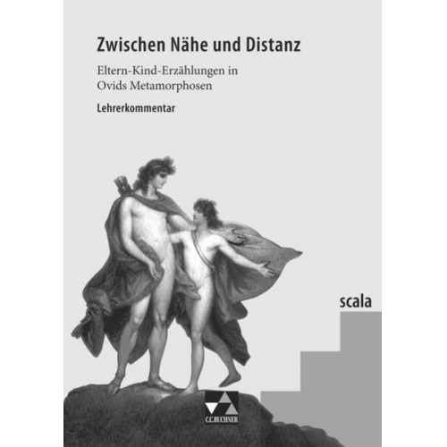 Verena Göttsching Ingvelde Scholz - Scala 1. Zwischen Nähe und Distanz. Lehrerkommentar