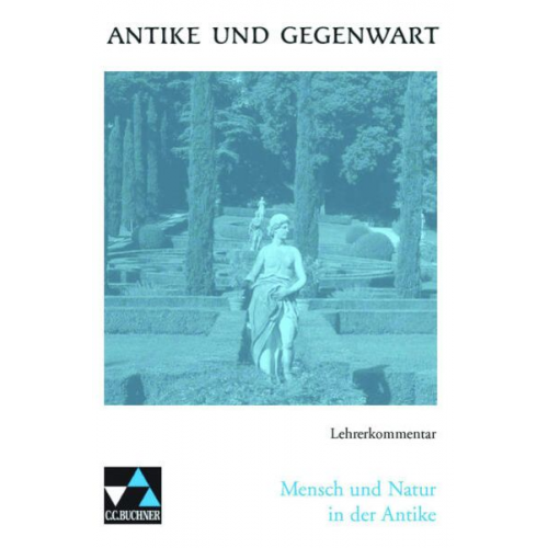 Gudrun Vögler - Antike und Gegenwart / Mensch und Natur in der Antike LK