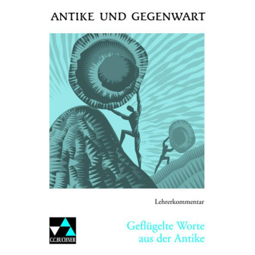 Friedrich Maier - Geflügelte Worte aus der Antike. Lehrerkommentar