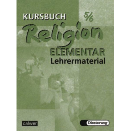 Wolfram Eilerts Heinz-Günter Kübler - Kursbuch Religion Elementar 5/6. Lehrermaterialien