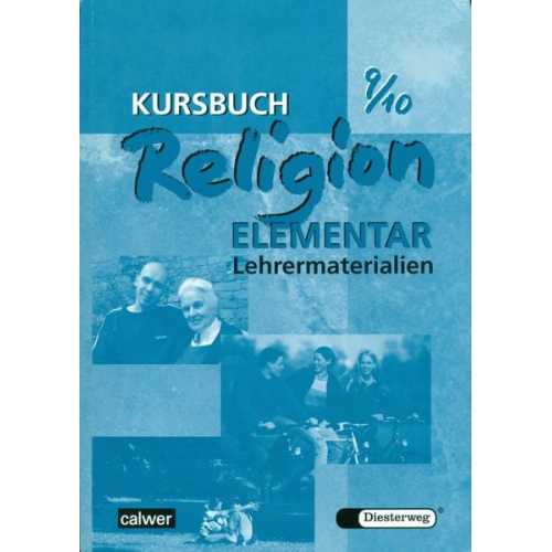 Wolfram Eilerts Heinz-Günter Kübler - Kursbuch Religion Elementar 9/10. Lehrermaterialien