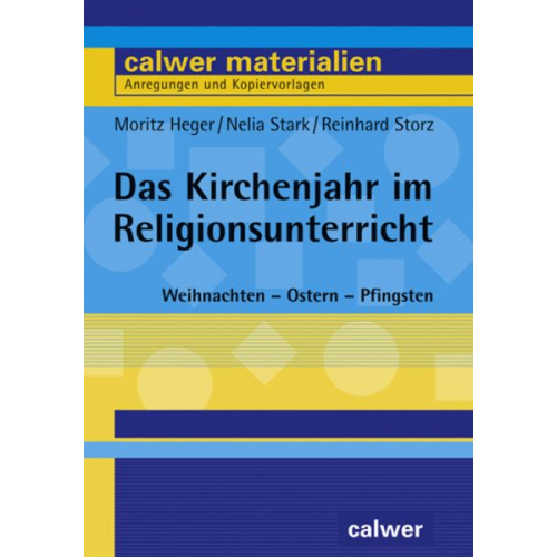 Moritz Heger Nelia Stark Reinhard Storz - Das Kirchenjahr im Religionsunterricht